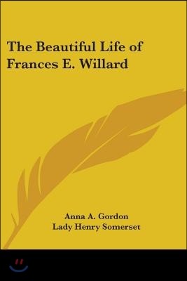 The Beautiful Life of Frances E. Willard