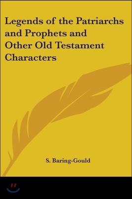 Legends of the Patriarchs and Prophets and Other Old Testament Characters