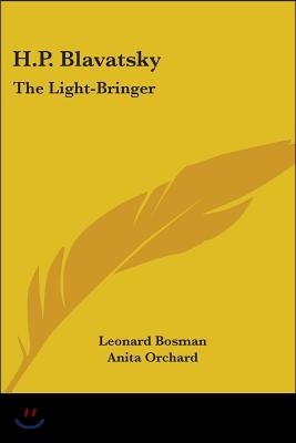 H.P. Blavatsky: The Light-Bringer