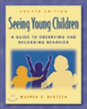 Seeing Young Children: A Guide to Observing and Recording Behavior