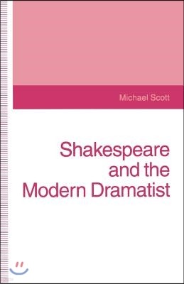 Shakespeare and the Modern Dramatist