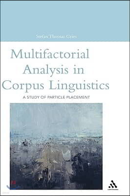 Multifactorial Analysis in Corpus Linguistics