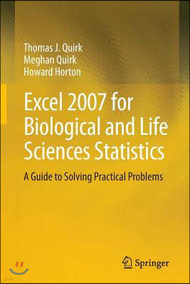 Excel 2007 for Biological and Life Sciences Statistics: A Guide to Solving Practical Problems