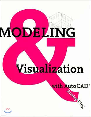 Modeling and Visualization with AutoCAD