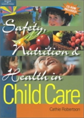 Safety, Nutrition and Health in Child Care with CDROM
