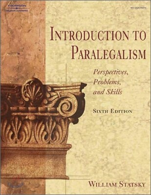 Introduction to Paralegalism: Perspectives, Problems, and Skills