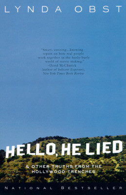 Hello, He Lied: And Other Truths from the Hollywood Trenches