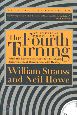 The Fourth Turning: What the Cycles of History Tell Us about America's Next Rendezvous with Destiny