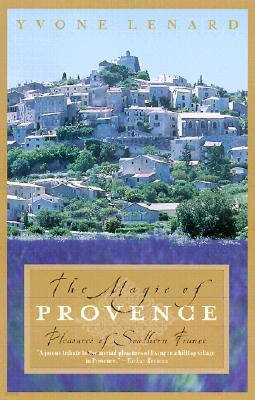 The Magic of Provence: Pleasures of Southern France