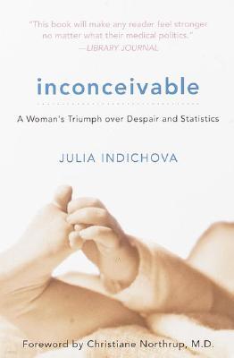 Inconceivable, 20th Anniversary Edition: A Woman's Triumph Over Despair and Statistics