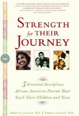 Strength for Their Journey: 5 Essential Disciplines African-American Parents Must Teach Their Children and Teens