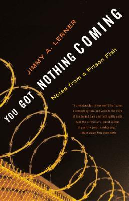 You Got Nothing Coming: Notes From a Prison Fish