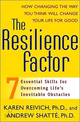 The Resilience Factor: Seven Essential Skills for Overcoming Life's Inevitable Obstacles