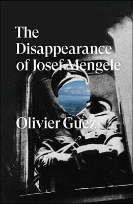 The Disappearance of Josef Mengele