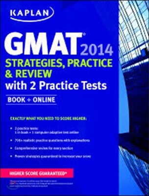 Kaplan GMAT 2014 Strategies, Practice, and Review with 2 Practice Tests 2014