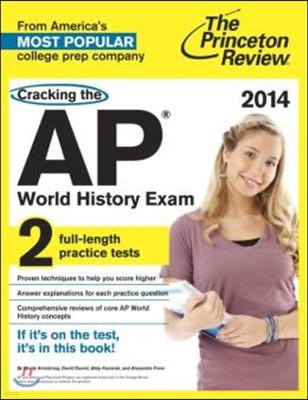 Cracking the AP World History Exam, 2014 Edition (College Test Preparation)