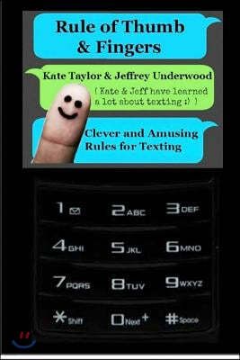 Rule of Thumb & Fingers: Clever and Amusing Rules for Texting