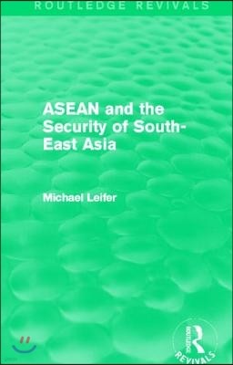 ASEAN and the Security of South-East Asia (Routledge Revivals)