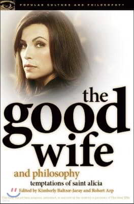 The Good Wife and Philosophy: Temptations of Saint Alicia