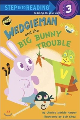 Step Into Reading 3 : Wedgieman and the Big Bunny Trouble