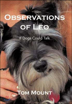 Observations of Leo: If Dogs Could Talk