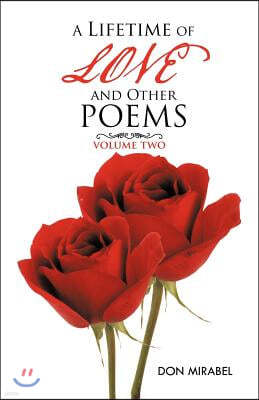 A Lifetime of Love and Other Poems: Volume Two