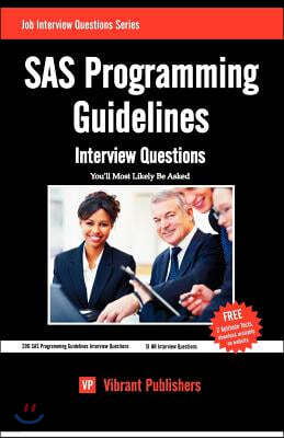 SAS Programming Guidelines Interview Questions You'll Most Likely Be Asked