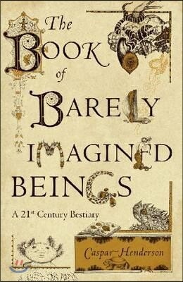 The Book of Barely Imagined Beings