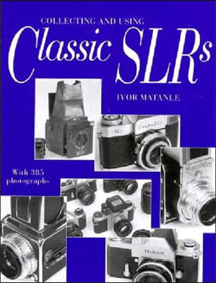 Collecting and Using Classic SLRs
