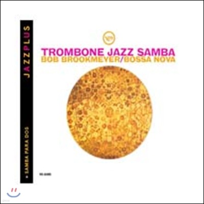 Bob Brookmeyer - Trombone Jazz Samba + Lalo Schifrin/Bob Brookmeyer - Samba Para Dos (JAZZPLUS Series)
