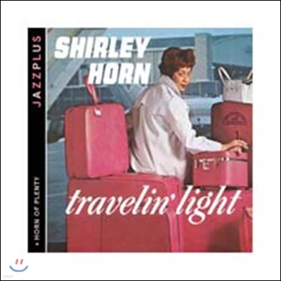 Shirley Horn - Travelin' Night + Horn Of Plenty (JAZZPLUS Series)