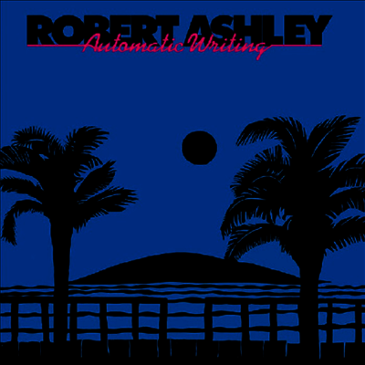 Robert Ashley — Automatic Writing 앨범 커버
