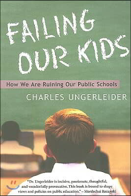 Failing Our Kids: How We Are Ruining Our Public Schools