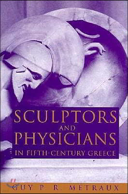 Sculptors and Physicians in Fifth-Century Greece: A Preliminary Study