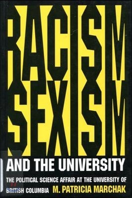 Racism, Sexism, and the University: The Political Science Affiar at the University of British Columb