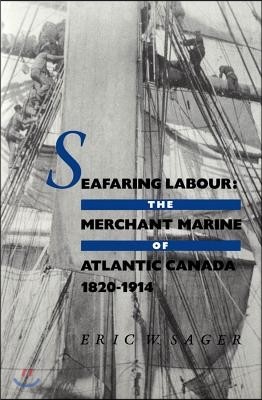 Seafaring Labour: The Merchant Marine of Atlantic Canada, 1820-1914