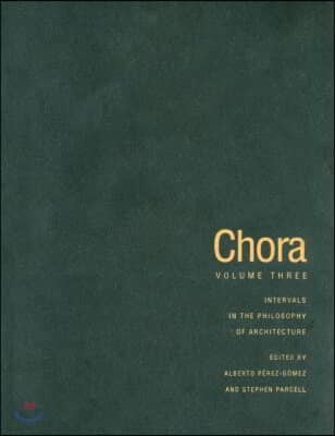 Chora 3: Intervals in the Philosophy of Architecture Volume 3