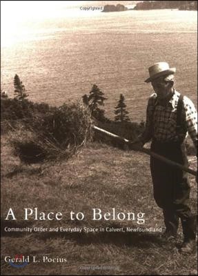 A Place to Belong: Community Order and Everyday Space in Calvert, Newfoundland