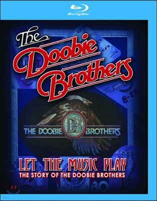 Doobie Brothers - Let The Music Play: The Story Of The Doobie Brothers