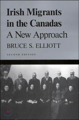 Irish Migrants in the Canadas: A New Approach, Second Editionvolume 101