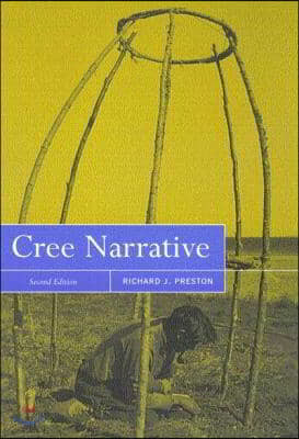 Cree Narrative: Expressing the Personal Meanings of Events, Second Edition Volume 197