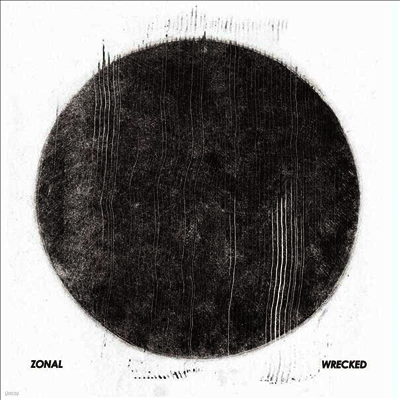 Zonal — Wrecked (Gatefold) 앨범 커버