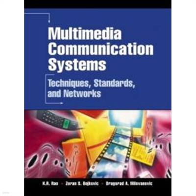 Multimedia Communication Systems : Techniques, Standards and Networks