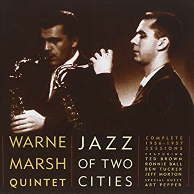 Warne Marsh Quintet - Jazz Of Two Cities - Complete 1956-1957 Sessions (Remastered)(2CD)