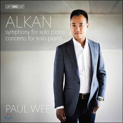 Paul Wee 알캉: 독주 피아노 교향곡, 독주 피아노 협주곡 (Alkan: Concerto and Symphony for Solo Piano)