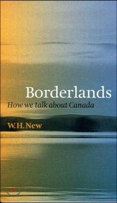 Borderlands: How We Talk about Canada