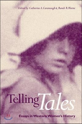 Telling Tales: Essays in Western Women's History