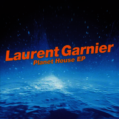 Laurent Garnier — Planet House (EP)(Remastered) 앨범 커버