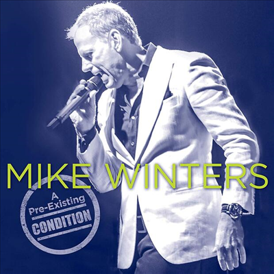 Mike Winters - A Pre-Existing Condition (CD)