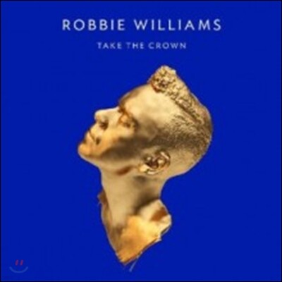 Robbie Williams — Take The Crown 앨범 커버